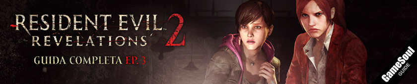 Resident Evil Revelations 2 - Guida completa Episodio 3