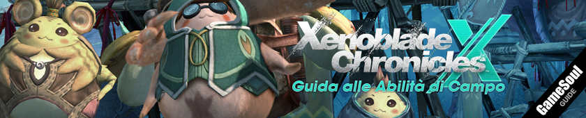 Xenoblade Chronicles X: Guida alle Abilità di Campo