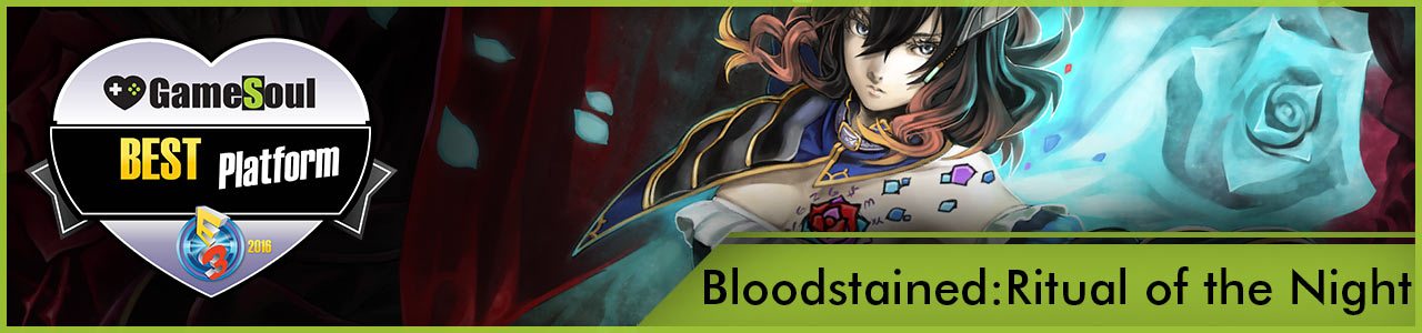 Bloodstained---Best-Platform---E3-2016---GameSoul