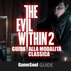 The Evil Within 2: Guida alla Modalità Classica