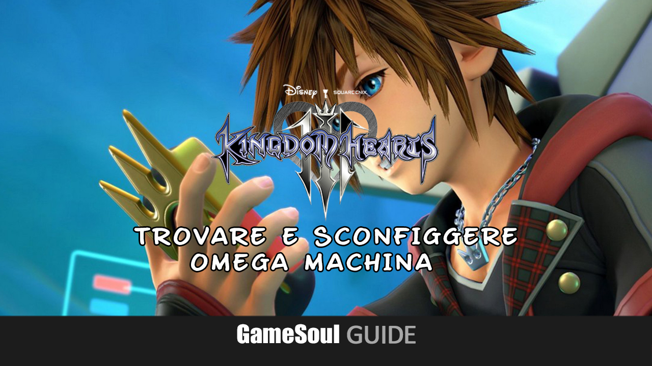 Kingdom Hearts 3 Guida Omega Machina