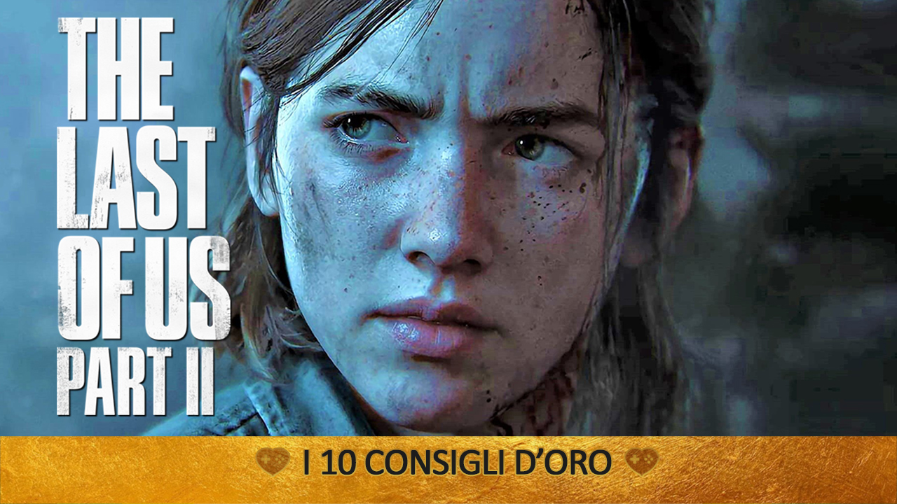 The Last of Us Part II consigli guida