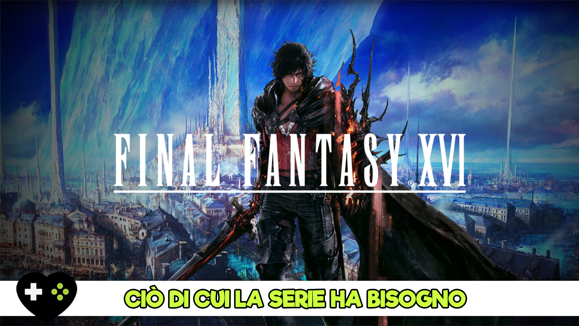 Final Fantasy XVI è ciò di cui la serie ha bisogno speciale